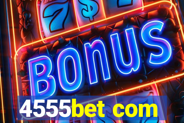 4555bet com